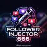 Follower Injector 666